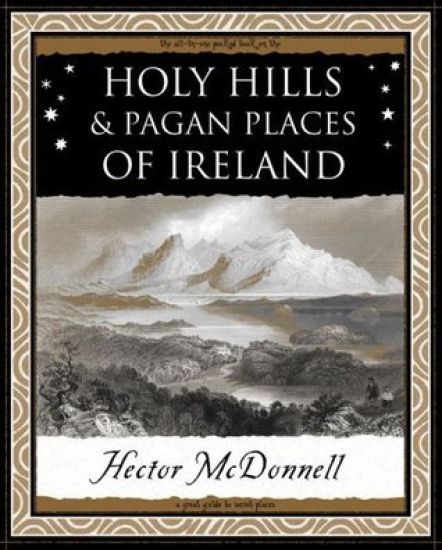 Holy Hills and Pagan Places of Ireland
