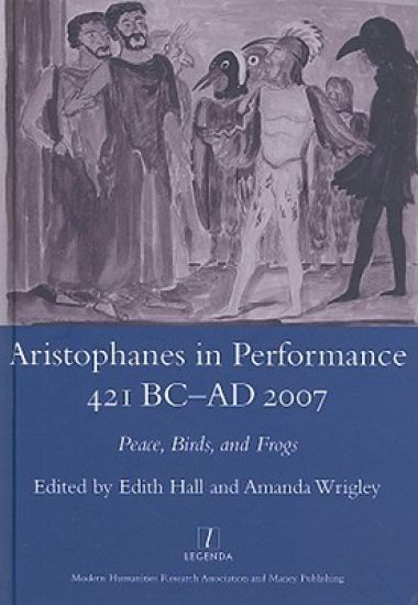 Aristophanes in Performance 421 BC-AD 2007