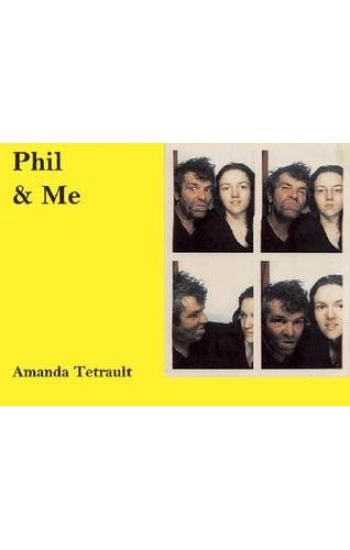 Amanda Tetrault: Phil And Me