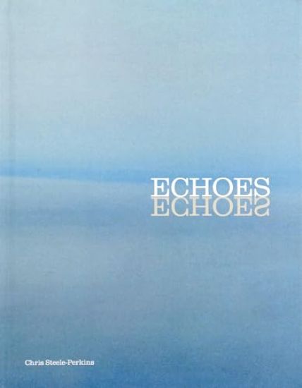 Chris Steele Perkins: Echoes