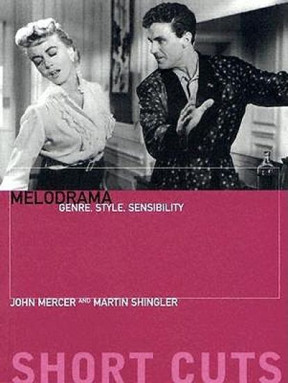 Melodrama – Genre, Style, Sensibility