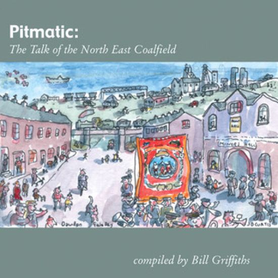 Pitmatic: Talk of the North East Coal Field