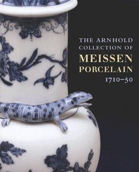 Arnhold Collection of Meissen Porcelain, The: 1710-50