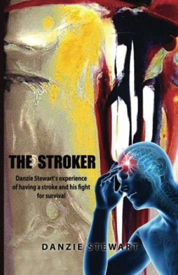 The Stroker: Danzie Stewart's experience of having a stroke and his fight for survival