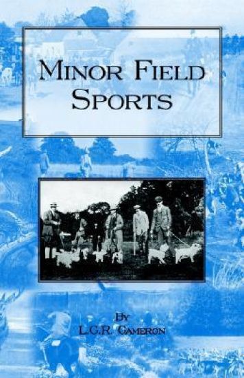 Minor Field Sports - Including Hunting, Dogs, Ferreting, Hawking, Trapping, Shooting, Fishing and Other Miscellaneous Activities
