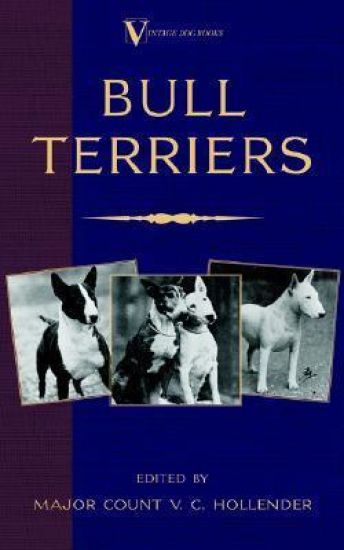 Bull Terriers (A Vintage Dog Books Breed Classic - Bull Terrier)