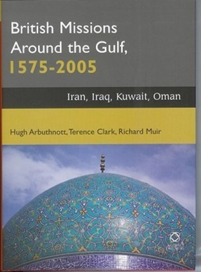 British Missions around the Gulf, 1575-2005