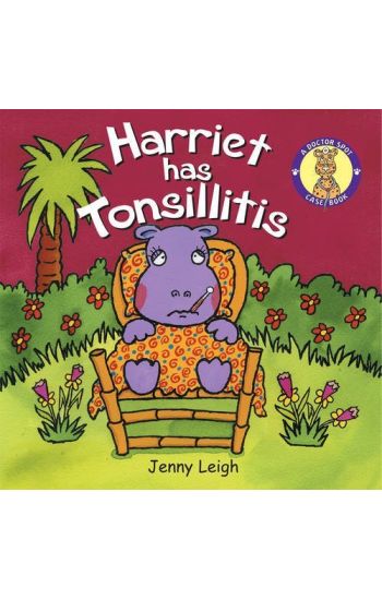 Harriet has Tonsillitis