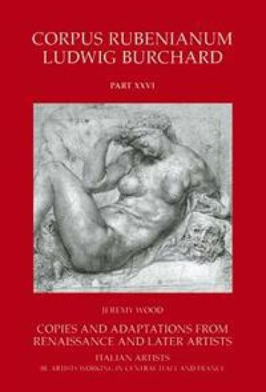 Rubens : Copies and Adaptations from Renaissance and Later Artists. Italian Artists