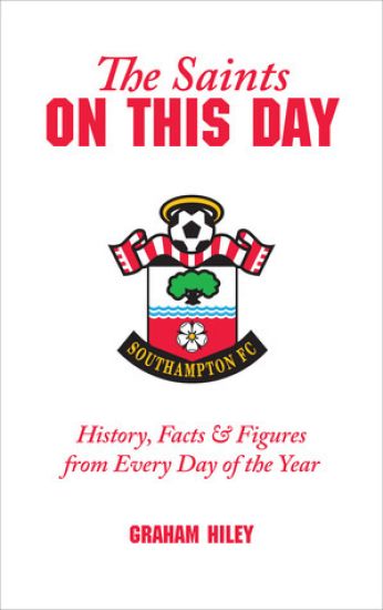 The Saints On This Day (Southampton FC)