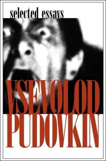 Vsevolod Pudovkin – Selected Essays