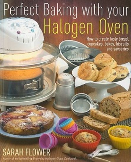 Perfect Baking With Your Halogen Oven
