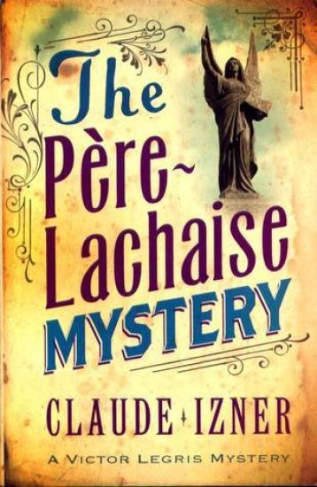 Pere-Lachaise Mystery: 2nd Victor Legris Mystery