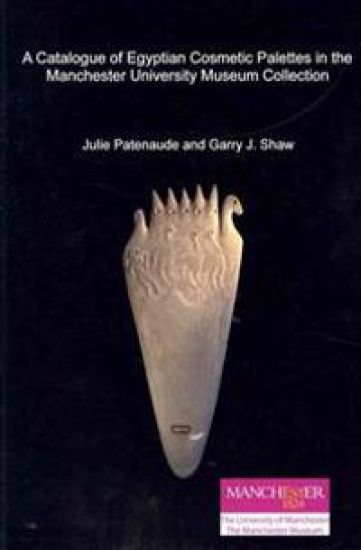 A Catalogue of Egyptian Cosmetic Palettes in the Manchester University Museum Collection