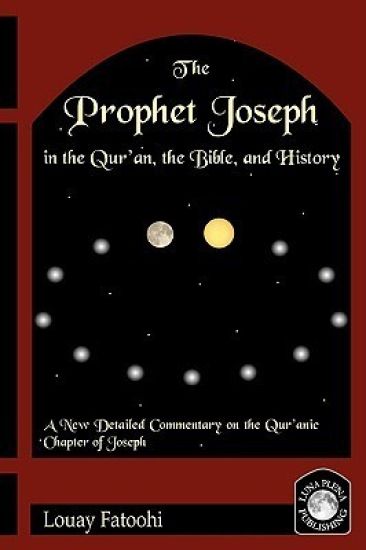 The Prophet Joseph in the Quran, the Bible and History