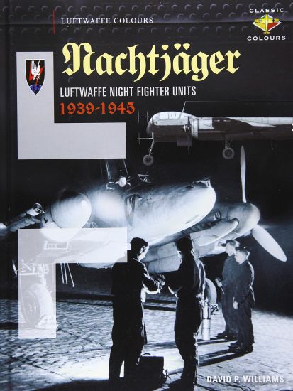 Nachtjäger  Luftwaffe Night Fighter Units 1939-45