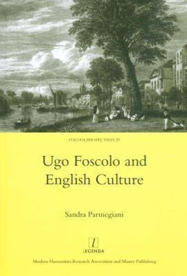Ugo Foscolo and English Culture