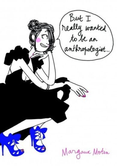 But I Really Wanted Anthropologis