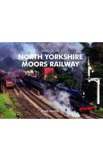 Spirit of the North Yorkshire Moors Railway