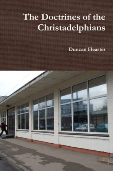The Doctrines of the Christadelphians