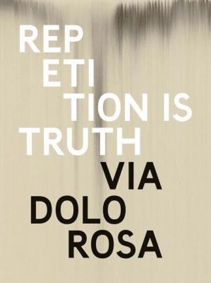 Rachel Howard: Repetition is Truth— Via Dolorosa