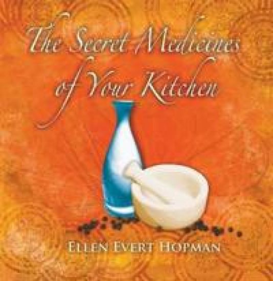 The Secret Medicines of Your Kitchen