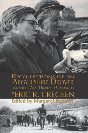 'Recollections of an Argyllshire Drover' and Other West Highland Chronicles