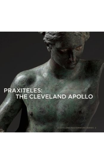 Praxiteles: The Cleveland Apollo