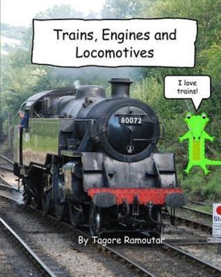 Trains, Engines and Locomotives: I Love Trains