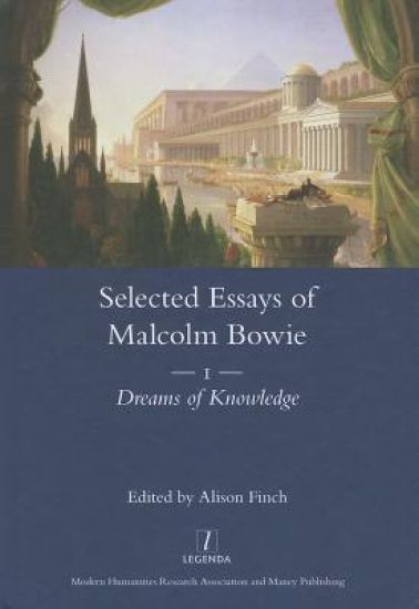 The Selected Essays of Malcolm Bowie Vol. 1