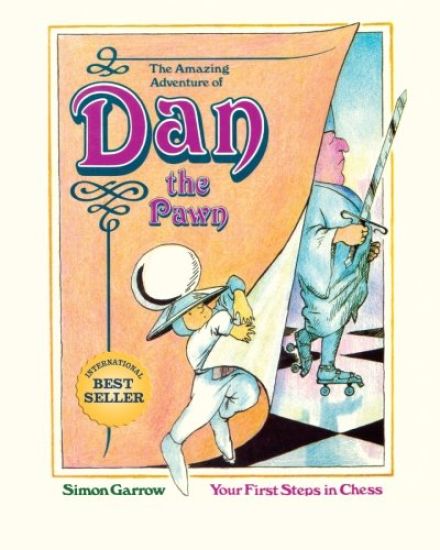 The Amazing Adventure of Dan the Pawn: Your First Steps in Chess