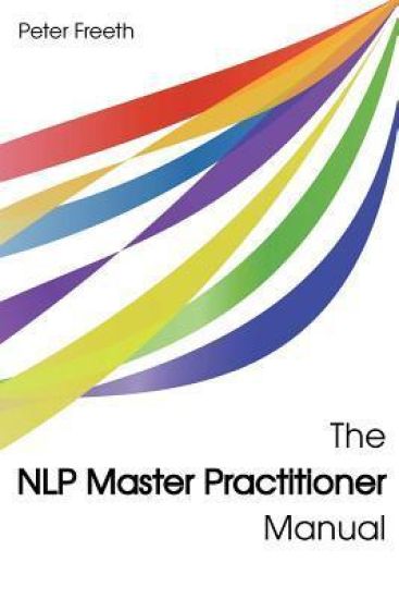 The NLP Master Practitioner Manual