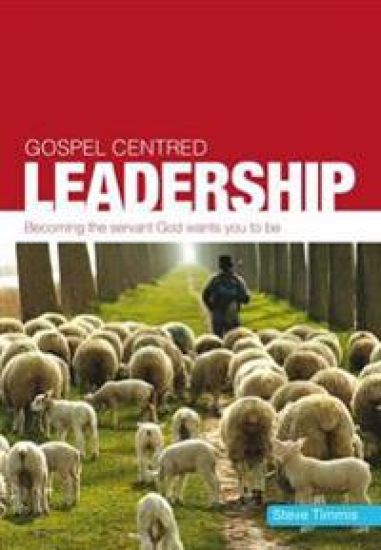 Gospel Centred Leadership