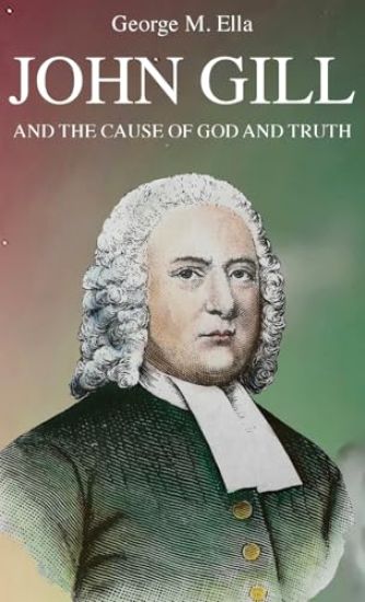John Gill and the Cause of God and Truth