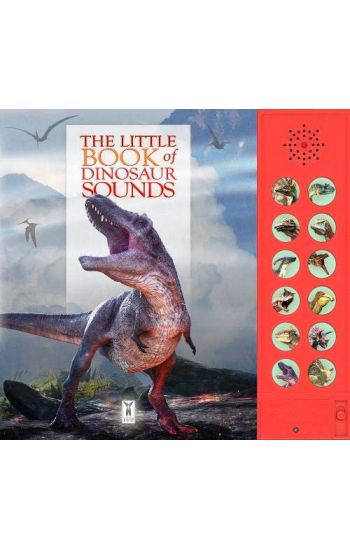 The Little Book of Dinosaur Sounds