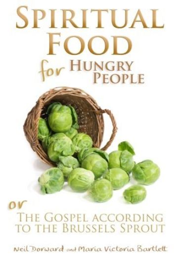 Spiritual Food for Hungry People: The Gospel According to the Brussels Sprout