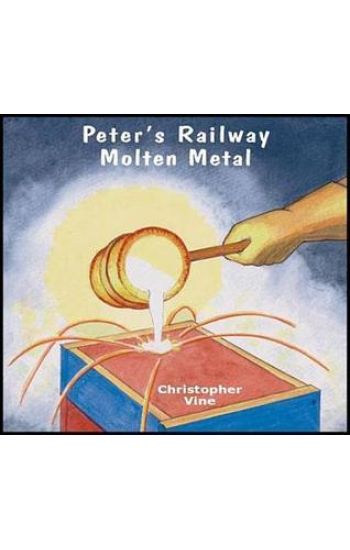 Peter's Railway Molten Metal