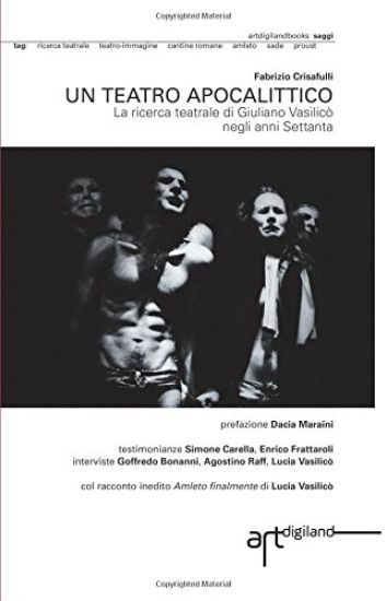 Un teatro apocalittico: La ricerca teatrale di Giuliano Vasilicò negli anni Settanta