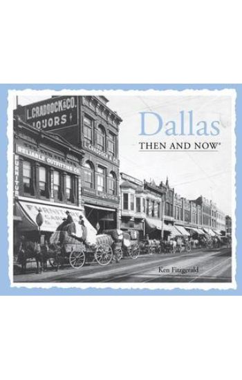 Dallas Then and Now®