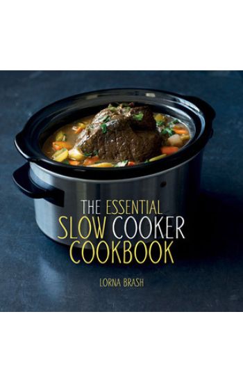 The Essential Slow Cooker Cookbook