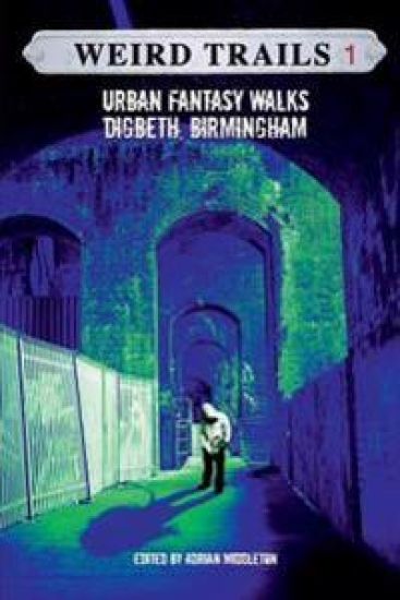 Weird Trails: Urban Fantasy Walks Digbeth, Birmingham
