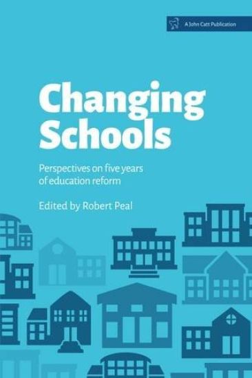 Changing Schools: Perspectives on Five Years of Education Reform
