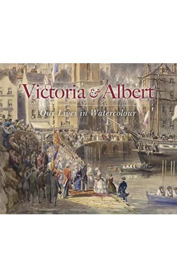 Victoria & Albert: Our Lives in Watercolour