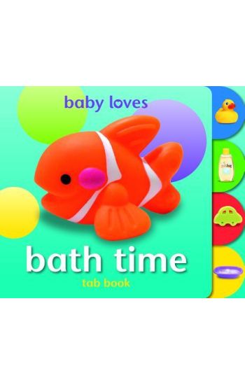 Baby Loves Tab Books: Bath Time