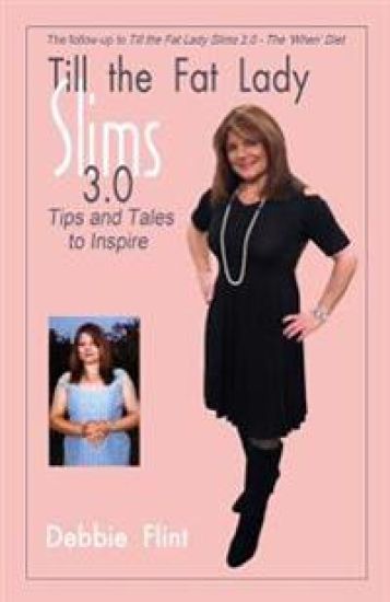 Till the Fat Lady Slims 3.0 - Tips and Tales to Inspire: companion to Book 2.0