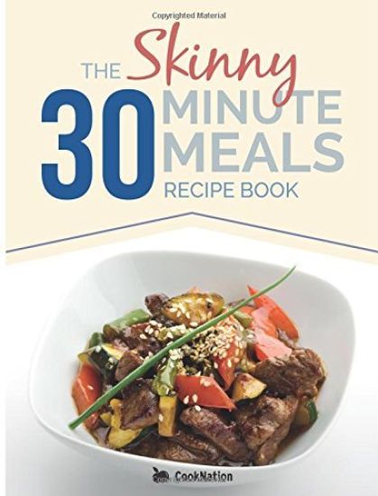 The Skinny 30 Minute Meals Recipe Book