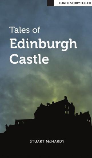 Tales of Edinburgh Castle