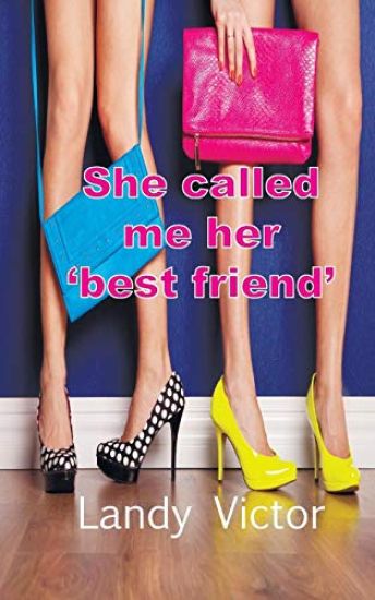 She Called Me Her 'Best Friend'