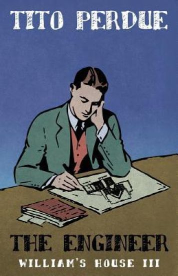 The Engineer (William's House, Volume III)