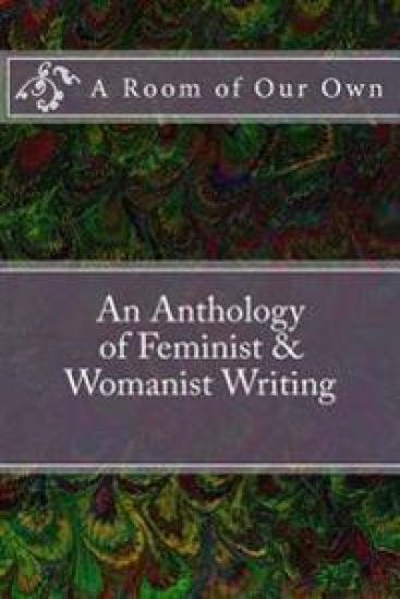 A Room of Our Own: An Anthology of Feminist & Womanist Writing